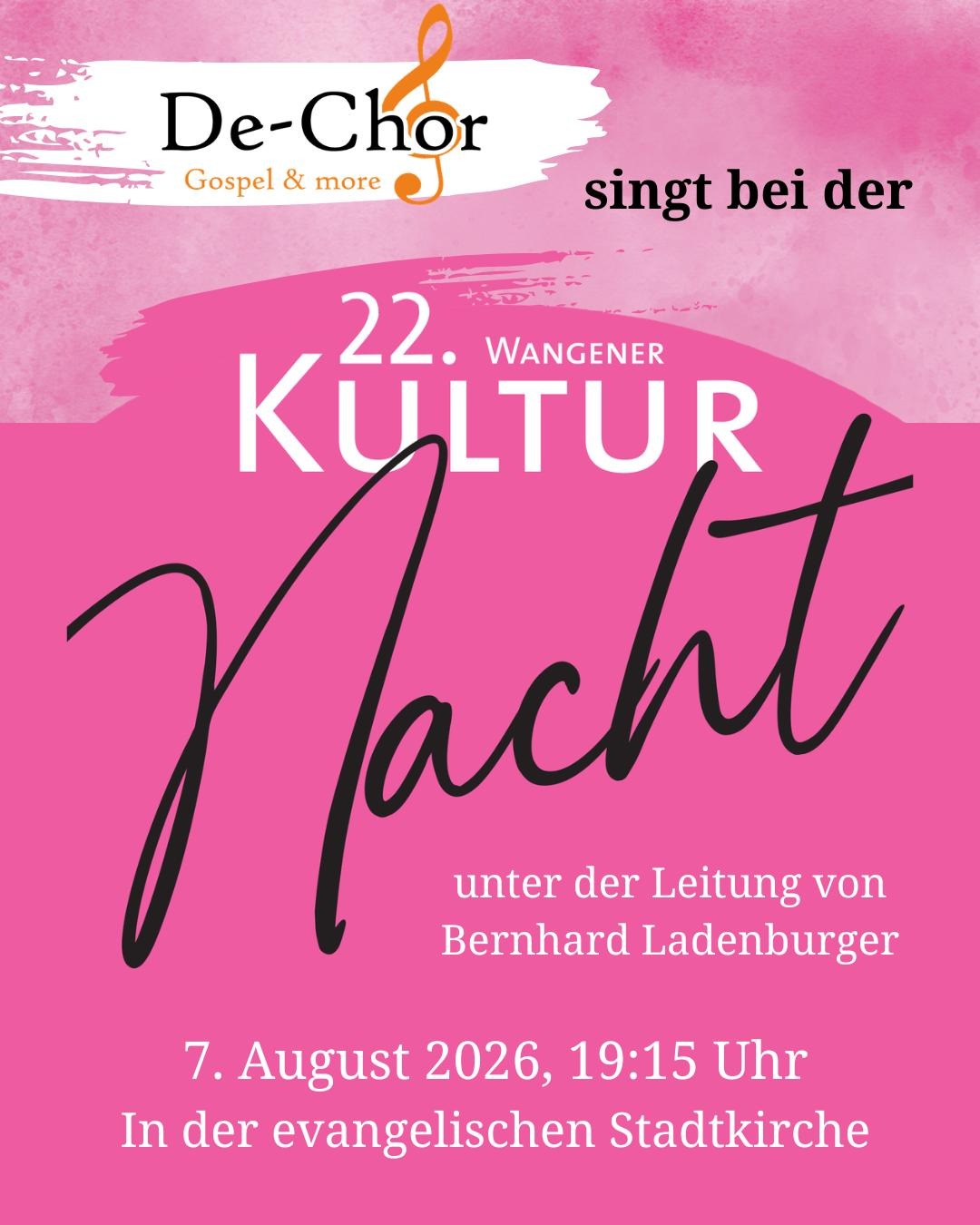 Plakat: De-Chor singt bei der 22. Wangener Kulturnacht, 7. August 2026, 19:15 Uhr, evangelische Stadtkirche